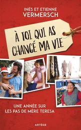 À toi qui as changé ma vie