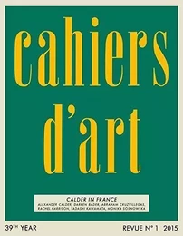 Revue Cahiers d'Art N  1, 2015,  Calder in France (anglais) /anglais