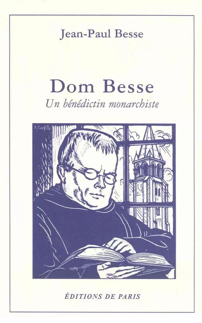 Dom Besse - Un bénédictin monarchiste -  COLLECTIF GRF - DE PARIS