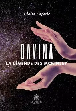 Davina - Tome 1 La légende des McKinley - Claire Laperle - LE LYS BLEU