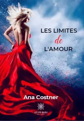 Les limites de l'amour - Ana Costner - LE LYS BLEU