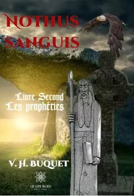 Nothus sanguis - Tome 2 : Les prophéties - Veronique Buquet - LE LYS BLEU