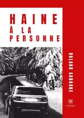 Haine à la personne - Roland Sadaune - LE LYS BLEU