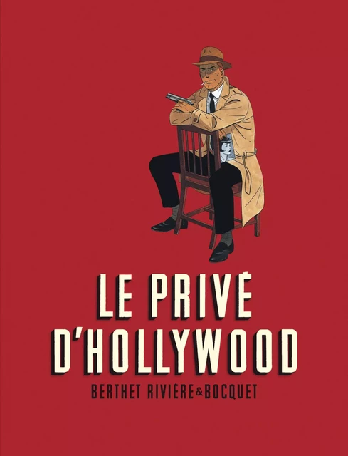 Le Privé d Hollywood - Intégrale -  Rivière François,  Bocquet José-Louis - EDITIONS DUPUIS