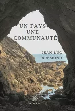 Un pays, une communauté - Jean-Luc Bremond - LE LYS BLEU