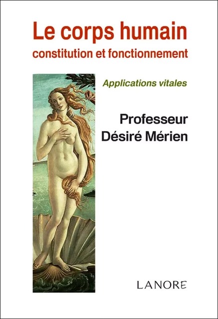 Le corps humain constitution et fonctionnement - Applications vitales - Désiré Mérien - EDITIONS FERNAND LANORE