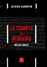 Le compte à rebours - Tome III: Résistance