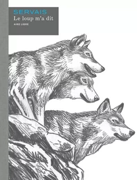 Le loup m a dit   Histoire complète / Edition Spéciale, Grand Format (En noir et blanc)