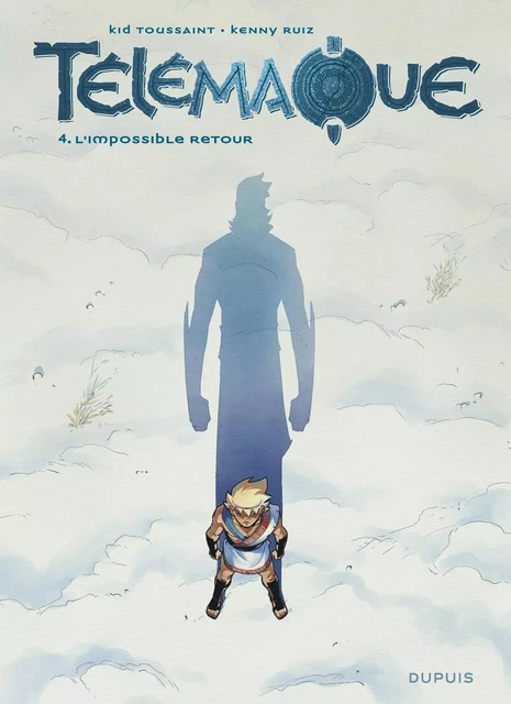 Télémaque - Tome 4 - L'impossible retour -  Kid Toussaint - EDITIONS DUPUIS