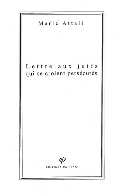 Lettre aux juifs qui se croient persécutés -  COLLECTIF GRF - DE PARIS