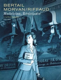 Madeleine, résistante - Tome 1 - La Rose dégoupillée