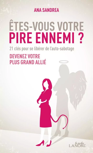 Êtes-vous votre pire ennemi ? 21 clés pour se libérer de l'auto-sabotage - Devenez votre plus grand allié - Poche - Ana Sandrea - EDITIONS FERNAND LANORE