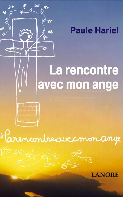 La rencontre avec mon ange - Paule Hariel - EDITIONS FERNAND LANORE