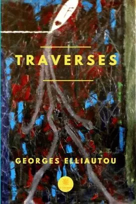 Traverses - Georges Elliautou - LE LYS BLEU