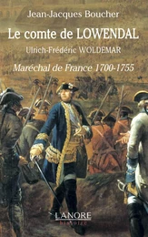 Le comte de Lowendal - Ulrich-Frédéric Woldemar - Maréchal de France 1700-1755