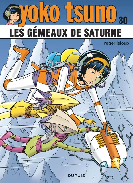 Yoko Tsuno - Tome 30 - Les gémeaux de saturne -  Leloup - EDITIONS DUPUIS