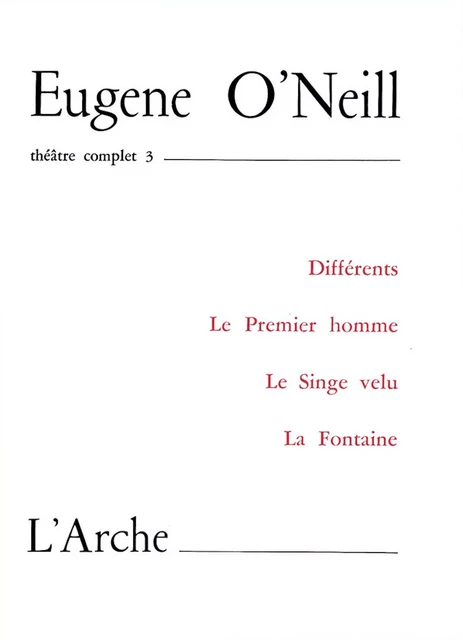 Théâtre Tome 3 O'Neill - Eugene O'Neill - L'Arche