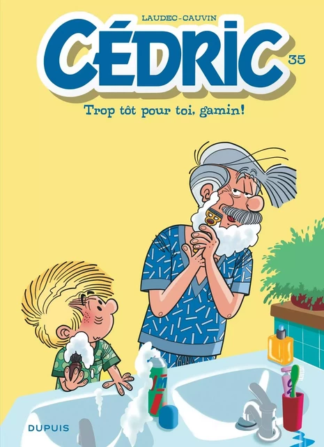 Cédric - Tome 35 - Trop tôt pour toi, gamin ! -  Cauvin - EDITIONS DUPUIS