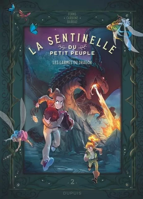 La sentinelle du Petit Peuple - Tome 2 - Les larmes du dragon -  Carbone,  Barrau Véronique - EDITIONS DUPUIS