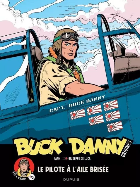 Buck Danny - Origines - Tome 1 - Buck Danny, le pilote à l aile brisée 1/2 -  Yann - EDITIONS DUPUIS