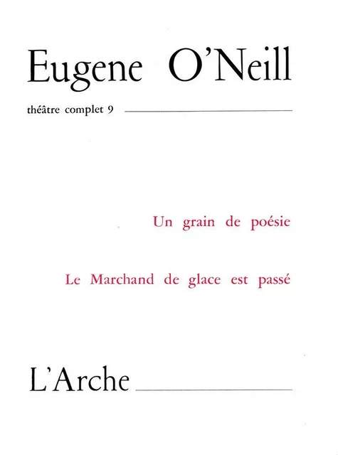 Théâtre Tome 9 O'Neill - Eugene O'Neill - L'Arche