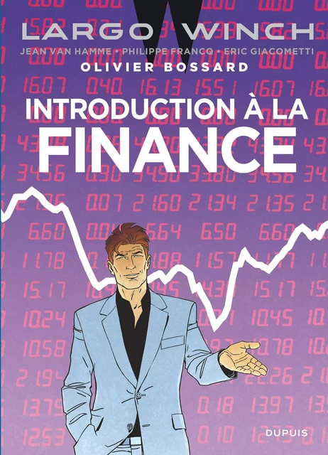 Largo Winch - Introduction à la finance -  Bossard Olivier,  Giacometti Éric,  Van Hamme Jean - EDITIONS DUPUIS