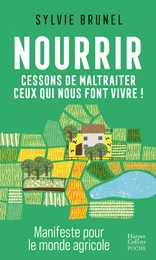 Nourrir. Cessons de maltraiter ceux qui nous font vivre !