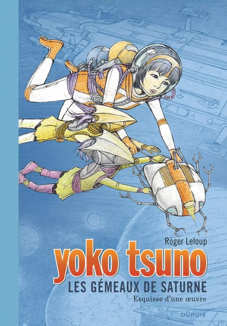 Yoko Tsuno - Tome 30 - Les gémeaux de saturne -  Leloup - EDITIONS DUPUIS