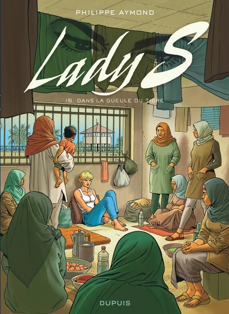 Lady S - Tome 15 - Dans la gueule du Tigre -  Aymond Philippe - EDITIONS DUPUIS