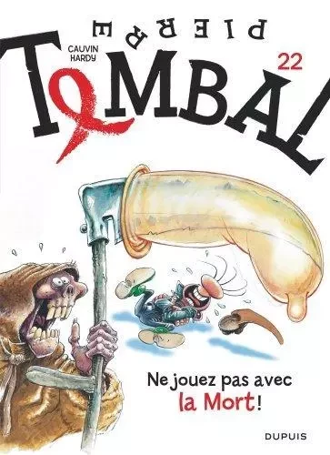 Pierre Tombal - Tome 22 - Ne jouez pas avec la mort ! -  Cauvin - EDITIONS DUPUIS