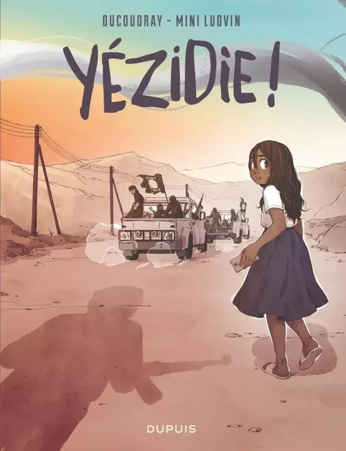 Yézidie ! -  Ducoudray Aurélien - EDITIONS DUPUIS