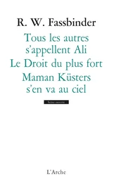 Tous les autres s'appellent Ali / Le droit du plus fort / Maman Küsters s'en va au ciel