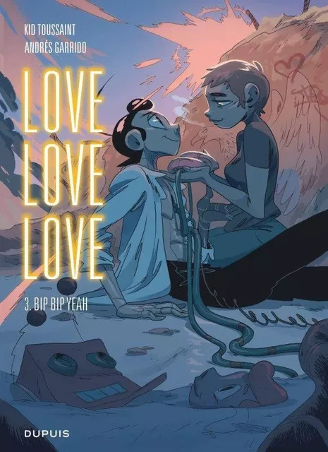 Love love love - Tome 3 - Bip bip yeah -  Kid Toussaint - EDITIONS DUPUIS