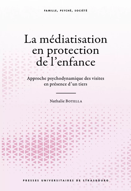 La médiatisation en protection de l’enfance - Nathalie Botella - PU STRASBOURG