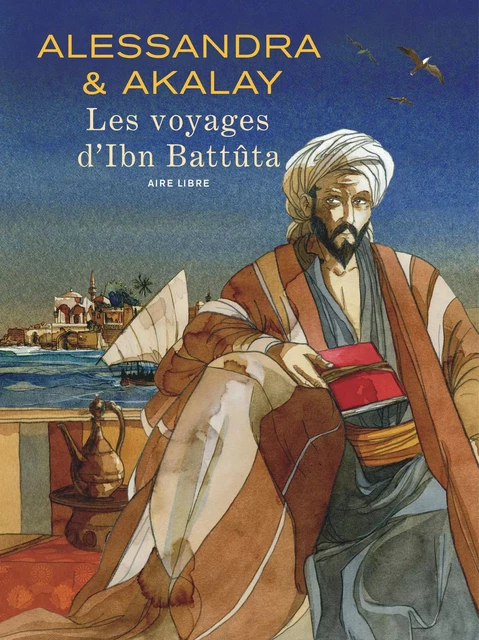 Les voyages d'Ibn Battûta -  Akalay Lotfi - EDITIONS DUPUIS