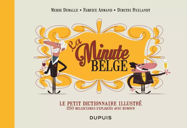 Le petit dictionnaire illustré de La Minute belge -  Armand Fabrice,  Ryelandt Dimitri - EDITIONS DUPUIS