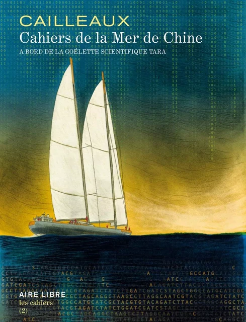 Cahiers de  la Mer de Chine - Tome 0 - Tara Expédition -  Cailleaux  Christian - EDITIONS DUPUIS