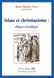 Islam et christianisme : éthique et politique - Studia Arabica XIV