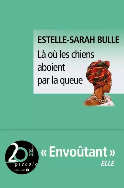 Là où les chiens aboient par la queue - Estelle-Sarah Bulle - LEVI