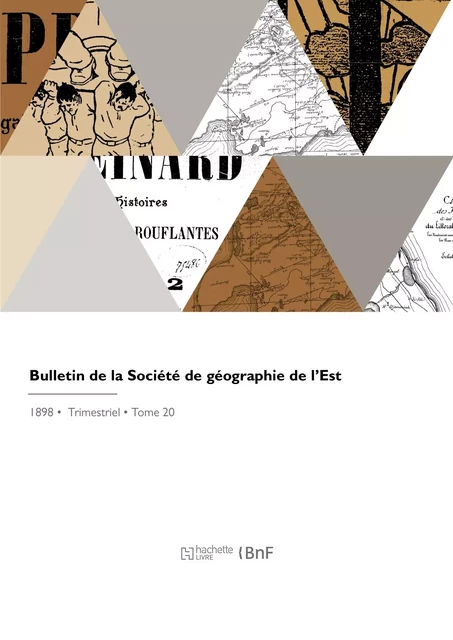 Bulletin de la Société de géographie de l'Est -  Société de géographie de l'Est - HACHETTE BNF