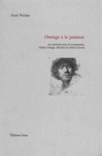 Outrage à la peinture - Sarah Walden - Ivrea