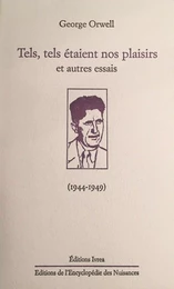 Tels, tels étaient nos plaisirs et autres essais