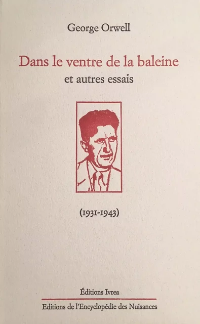 Dans le ventre de la baleine et autres essais - George Orwell - Ivrea