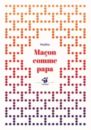 Maçon comme papa