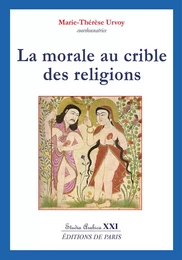 La morale au crible des religions - Studia Arabica XXI