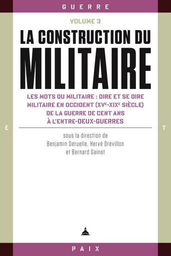 La construction du militaire - Benjamin Deruelle, Hervé Drévillon, Bernard Gainot - ED SORBONNE