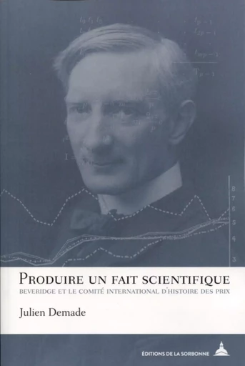 Produire un fait scientifique - Julien Demade - ED SORBONNE