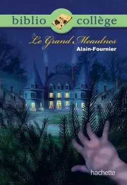 Bibliocollège - Le Grand Meaulnes, Alain Fournier -  Alain-Fournier - HACHETTE EDUC