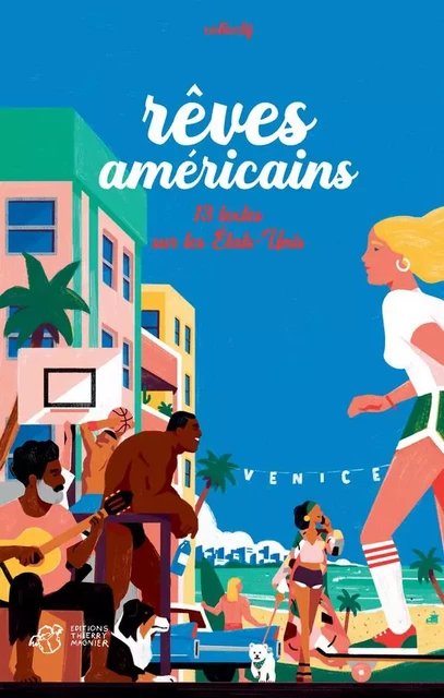 Rêves américains -  Collectif, Nathalie Bernard, Raphaële Botte, Adrien Cadot, Manu Causse, Hervé Giraud, Charles Lamoureux, Mikaël Ollivier, Olivier Roux, Stéphane Servant, Pierre Colin-Thibert, Florence THINARD, Sarah Turoche dromery, Jan Witlof - THIERRY MAGNIER