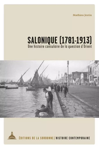 Salonique (1781-1913) - Mathieu Jestin - ED SORBONNE